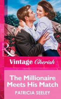 Patricia  Seeley - The Millionaire Meets His Match