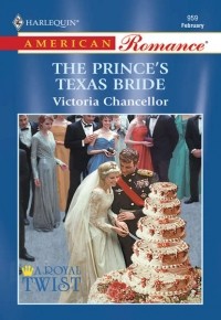 Victoria  Chancellor - The Prince's Texas Bride
