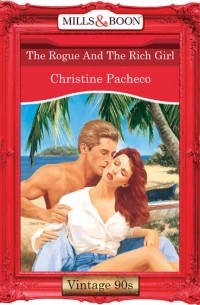 Christine  Pacheco - The Rogue And The Rich Girl