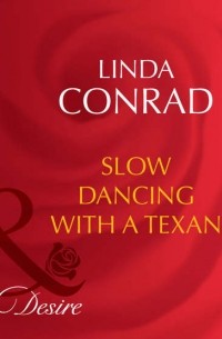 Linda  Conrad - Slow Dancing With a Texan