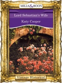 Katy  Cooper - Lord Sebastian's Wife