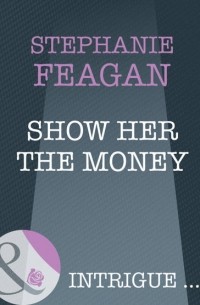 Стефани Фиган - Show Her The Money