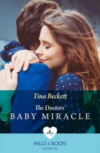 Tina  Beckett - The Doctors' Baby Miracle