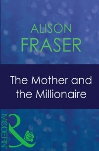 Alison  Fraser - The Mother And The Millionaire