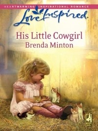 Бренда Минтон - His Little Cowgirl