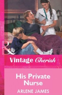 Арлин Джеймс - His Private Nurse