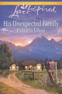 Patricia  Johns - His Unexpected Family