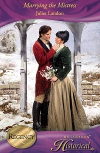 Juliet  Landon - Marrying the Mistress