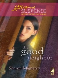 Sharon  Mignerey - The Good Neighbor