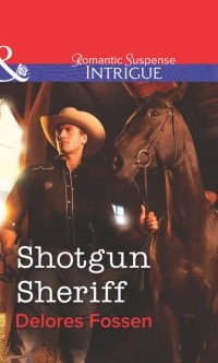Делорес Фоссен - Shotgun Sheriff