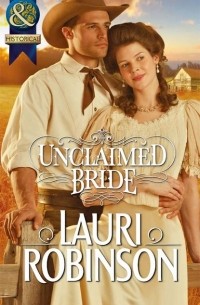 Lauri  Robinson - Unclaimed Bride