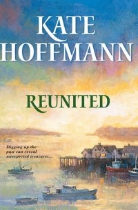 Кейт Хоффман - Reunited