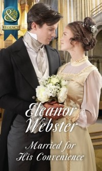 Eleanor  Webster - Married For His Convenience