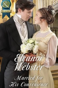 Eleanor  Webster - Married For His Convenience