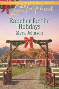 Myra  Johnson - Rancher For The Holidays
