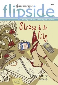 Stephanie  Rowe - Stress and The City