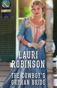 Lauri  Robinson - The Cowboy's Orphan Bride