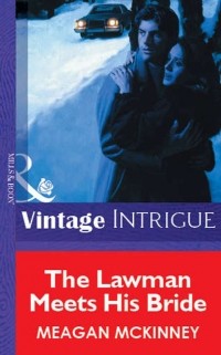 Меган Маккинни - The Lawman Meets His Bride