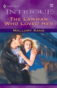 Мэллори Кейн - The Lawman Who Loved Her