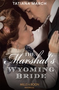 Tatiana  March - The Marshal's Wyoming Bride