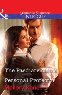 Мэллори Кейн - The Paediatrician's Personal Protector