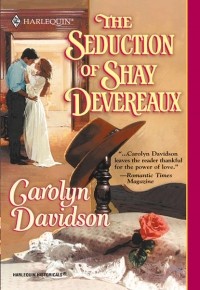 Carolyn  Davidson - The Seduction Of Shay Devereaux
