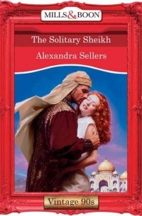 ALEXANDRA  SELLERS - The Solitary Sheikh