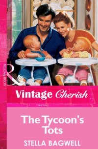 Стелла Бэгвелл - The Tycoon's Tots