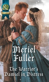 Meriel  Fuller - The Warrior's Damsel In Distress