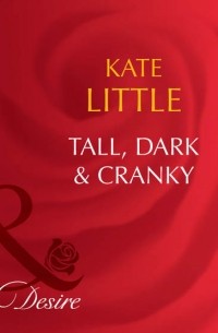 Kate  Little - Tall, Dark and Cranky