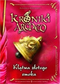 Агнешка Стельмашик - Kroniki Archeo Klątwa złotego smoka