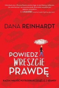 Дана Рейнхардт - Powiedz wreszcie prawdę