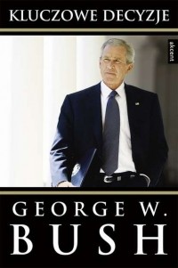 Джордж Буш - Kluczowe decyzje