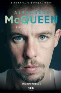 Alexander McQueen. Krew pod skórą