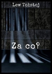 Лев Толстой - Za co?