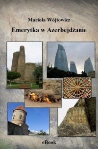 Mariola Wójtowicz - Emerytka w Azerbejdżanie