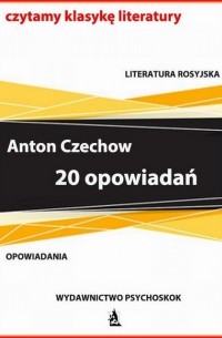 Anton Czechow - 20 opowiadań