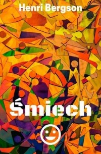 Анри Бергсон - Śmiech