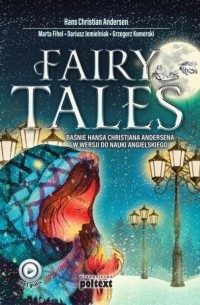 Grzegorz Komerski - Fairy tales. Baśnie Hansa Christiana Andersena w wersji do nauki angielskiego