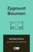 Зигмунт Бауман - Retrotopia