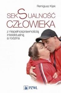  - Seksualność człowieka z niepełnosprawnością intelektualną a rodzina