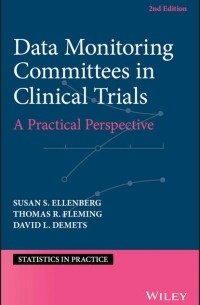 Thomas Fleming R. - Data Monitoring Committees in Clinical Trials. A Practical Perspective