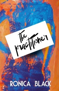 Ronica Black - The Practitioner