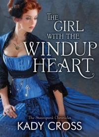 Кеди Кросс - The Girl with the Windup Heart