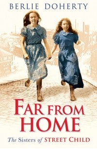 Берли Догерти - Far From Home: The Sisters of Street Child