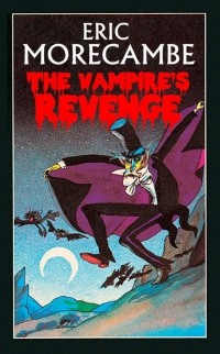 Eric  Morecambe - The Vampire’s Revenge