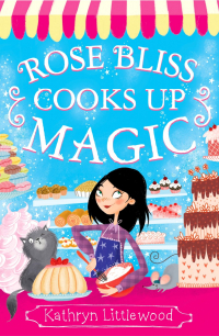 Kathryn Littlewood - Rose Bliss Cooks up Magic