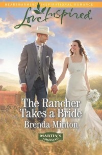 Бренда Минтон - The Rancher Takes a Bride