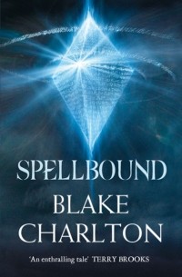 Блейк Чарлтон - Spellbound: Book 2 of the Spellwright Trilogy