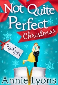 Энни Лайонс - A Not Quite Perfect Christmas
